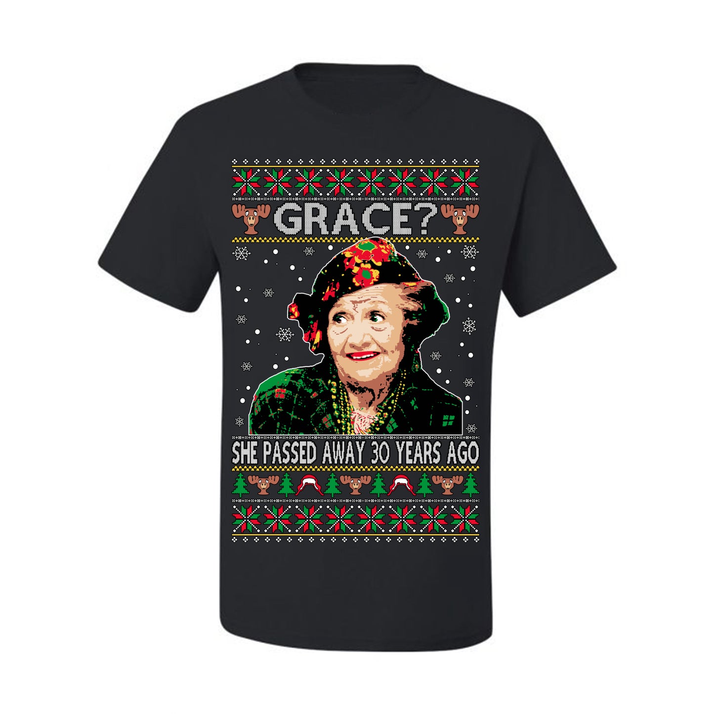 Grace She Passed Away 30 Years Ago, Funny Aunt Bethany Classic Holiday 80s Xmas Movies Ugly Christmas Sweater Ugly Christmas Men's T-Shirt