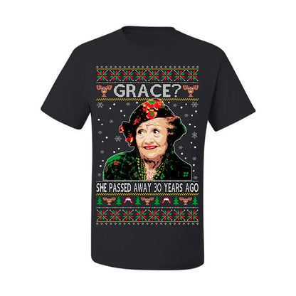 Grace She Passed Away 30 Years Ago, Funny Aunt Bethany Classic Holiday 80s Xmas Movies Ugly Christmas Sweater Ugly Christmas Men's T-Shirt