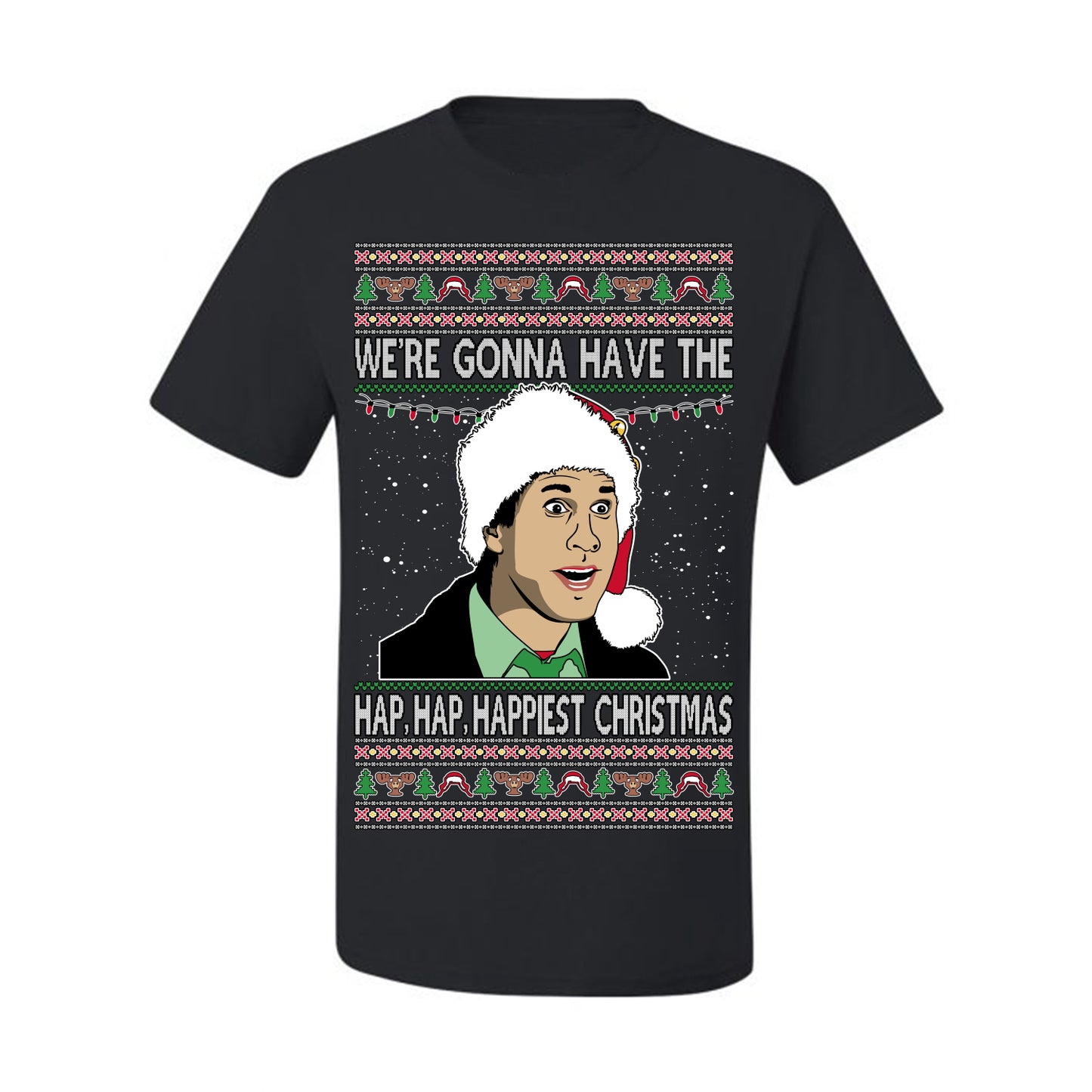 We're Gonna Have the Hap Hap Happiest, Funny Clark Quote 80s Classic Xmas Christmas Vacation Cousin Eddie Quotes, Ugly Christmas Sweater Ugly Christmas Men's T-Shirt