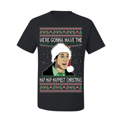We're Gonna Have the Hap Hap Happiest, Funny Clark Quote 80s Classic Xmas Christmas Vacation Cousin Eddie Quotes, Ugly Christmas Sweater Ugly Christmas Men's T-Shirt