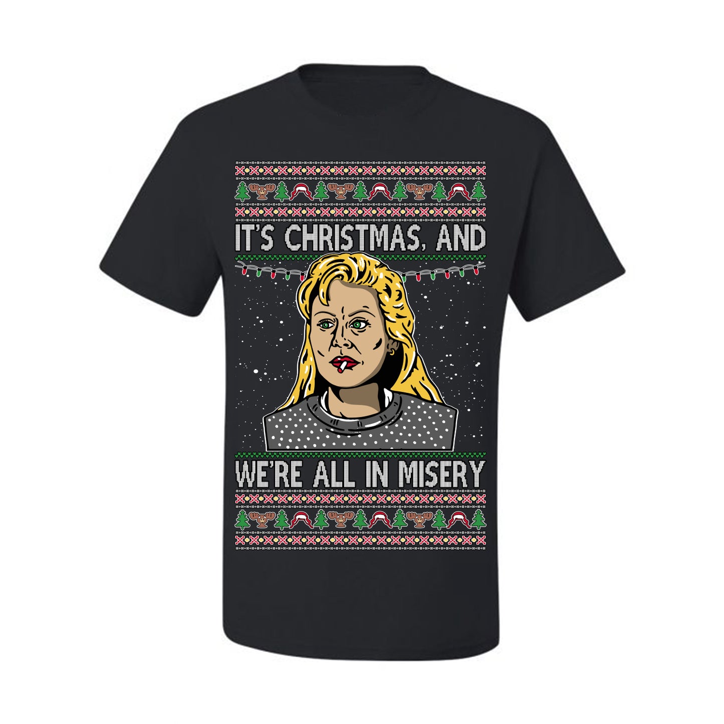 It's Christmas and We're All In Misery Funny Ellen Christmas Vacation Classic 80s Movie Xmas Ugly Christmas Sweater Ugly Christmas Men's T-Shirt