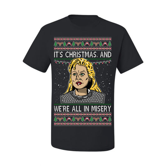 It's Christmas and We're All In Misery Funny Ellen Christmas Vacation Classic 80s Movie Xmas Ugly Christmas Sweater Ugly Christmas Men's T-Shirt