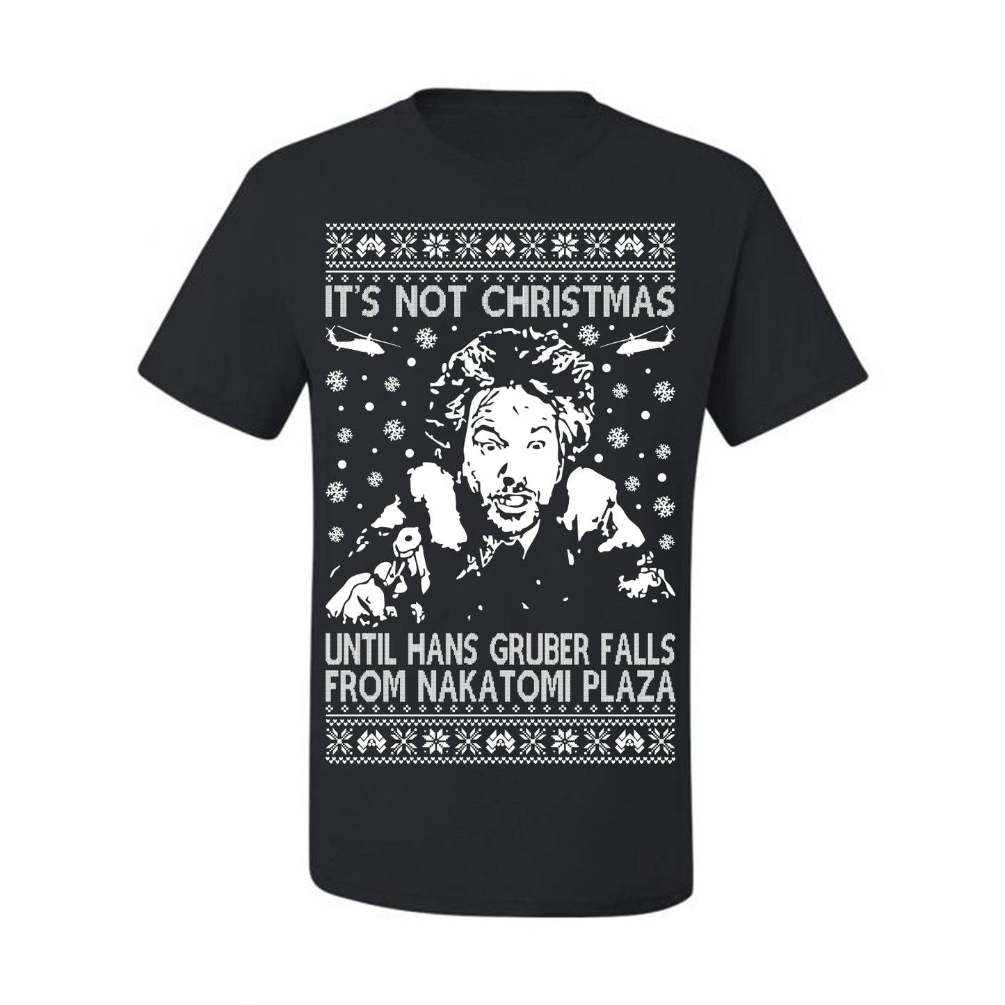 It's Not Christmas Until Hans Gruber Falls From Nakatomi Plaza White, Classic Xmas Movie McClane, Ugly Christmas Sweater Ugly Christmas Men's T-Shirt