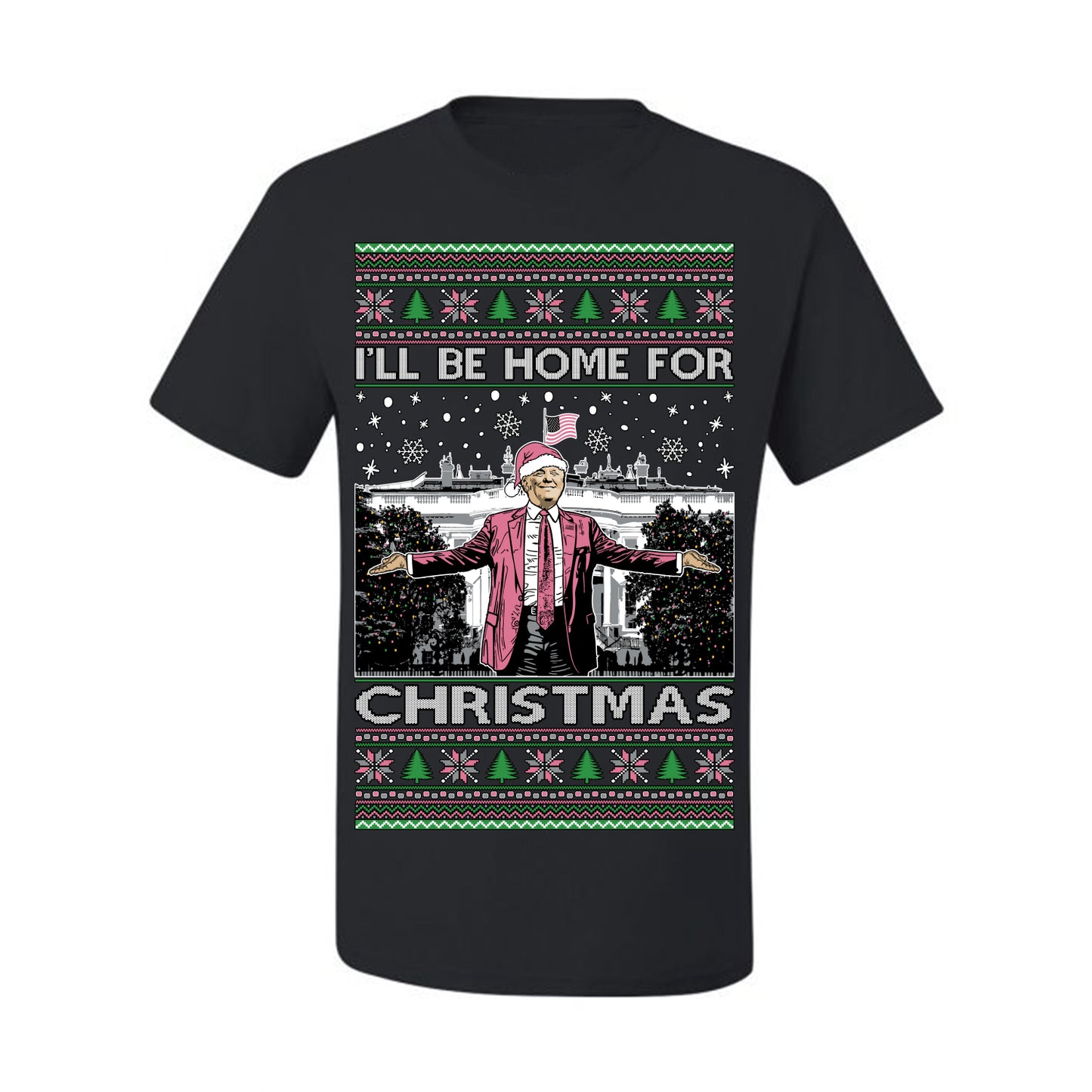 I'll Be Home for Christmas Pink Suit | Funny Santa Clause President Donald Trump White House Holiday Xmas Sweaters, MAGA Ugly Christmas Men's T-Shirt