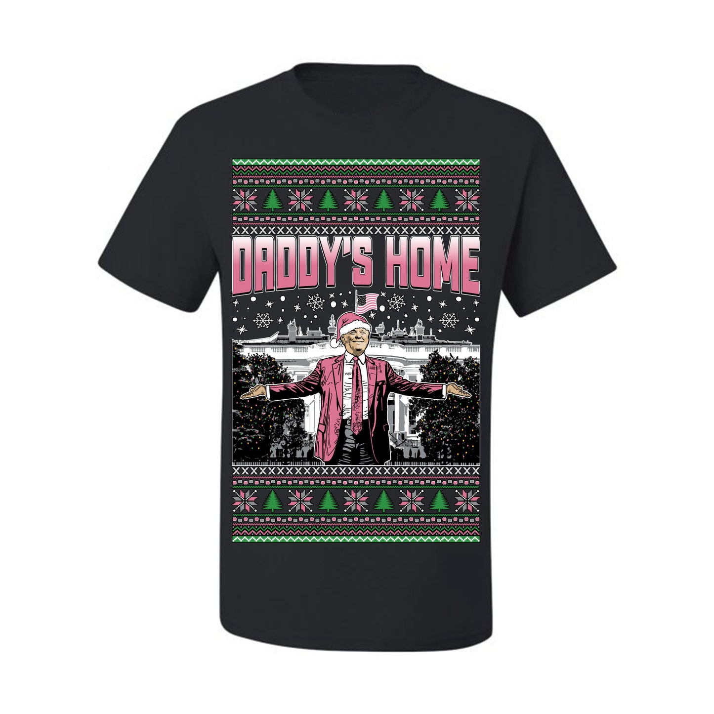 Daddy's Home Pink Suit, I'll Be Home for Christmas | Funny Santa Clause President Donald Trump White House Holiday Xmas Sweaters, MAGA Ugly Christmas Men's T-Shirt