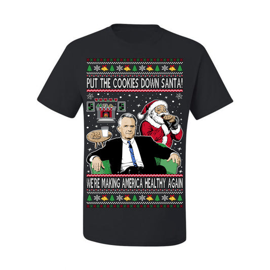 Put the Cookies Down Santa! Make America Healthy Again RFK, Funny Republican Xmas MAGA Gift Trump Ugly Christmas Sweater Ugly Christmas Men's T-Shirt