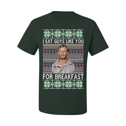 I Eat Guys Like You For Breakfast, Funny Viral Dahmer Horror Movie TV Show, Serial Killer Ugly Christmas Sweater Ugly Christmas Men's T-Shirt