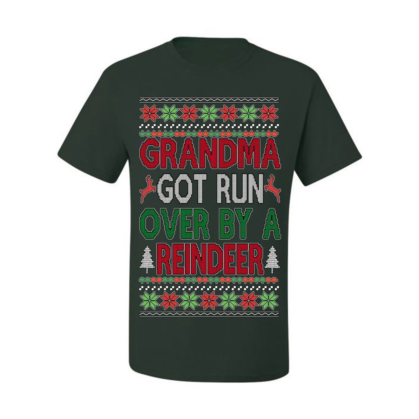 Grandma Got Ran Over by a Reindeer | Classic Xmas Song Holiday Movie Quote, Ugly Christmas Sweater Crewneck Sweatshirt Ugly Christmas Men's T-Shirt