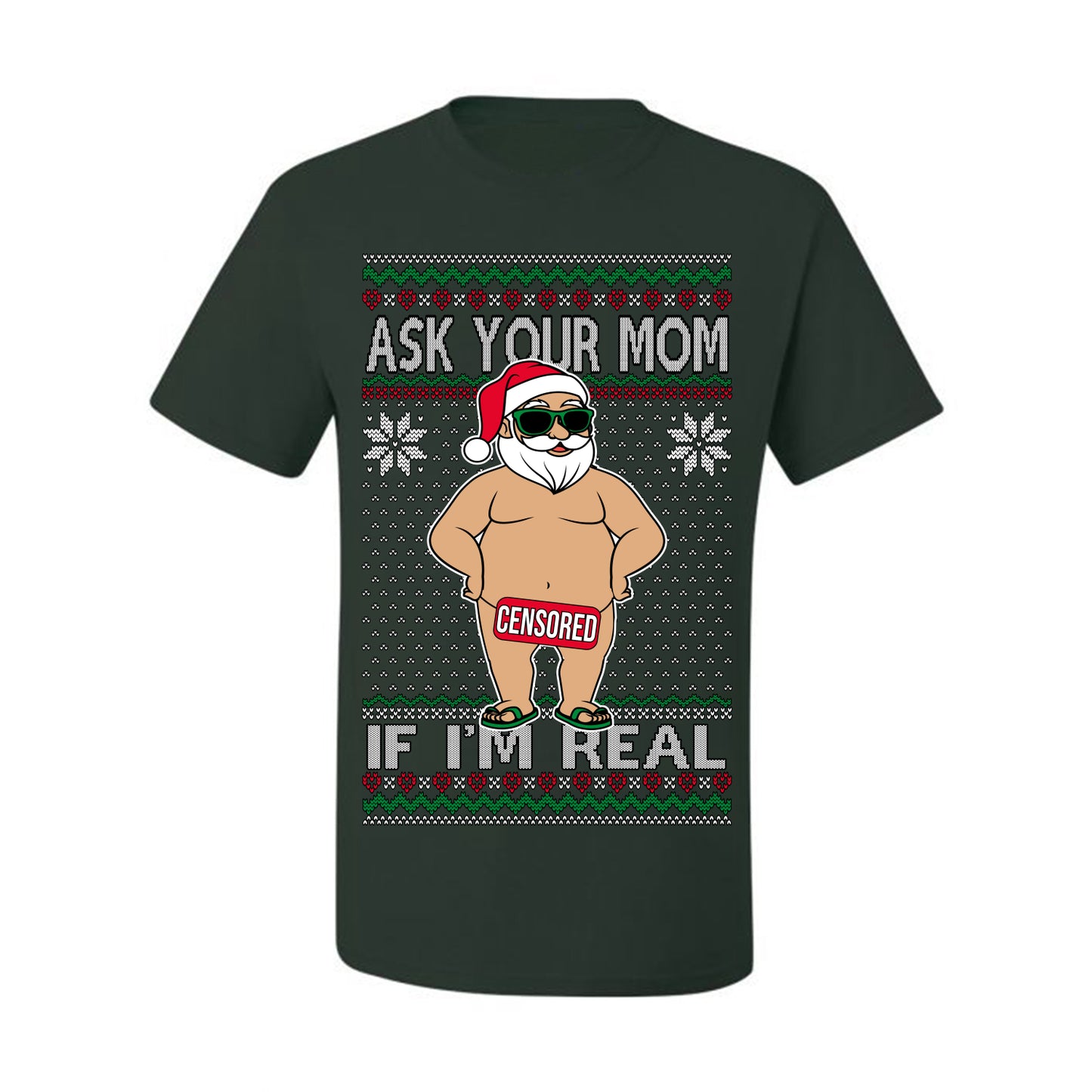 Ask Your Mom If I'm Real Funny, Funny Dirty Inappropriate Censored Santa Claus, Ugly Christmas Sweater Ugly Christmas Men's T-Shirt