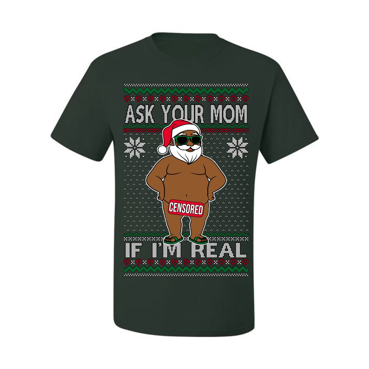 Ask Your Mom If I'm Real Funny Black Santa, Funny Dirty Inappropriate Censored Santa Claus, Ugly Christmas Sweater Ugly Christmas Men's T-Shirt