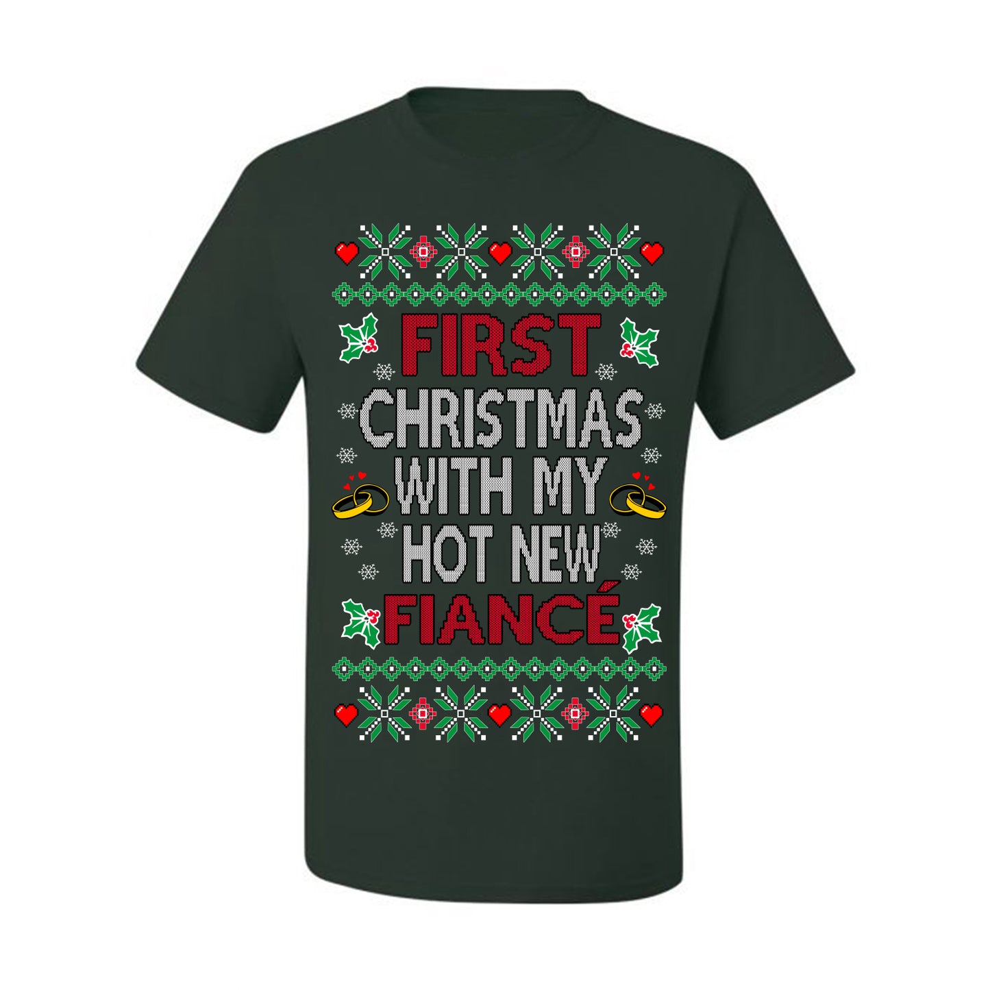 First Christmas With My Hot New Fiance, Classic Just Married Winter Holiday Newlywed Fiancee Marriage Wedding, Ugly Christmas Sweater Ugly Christmas Men's T-Shirt