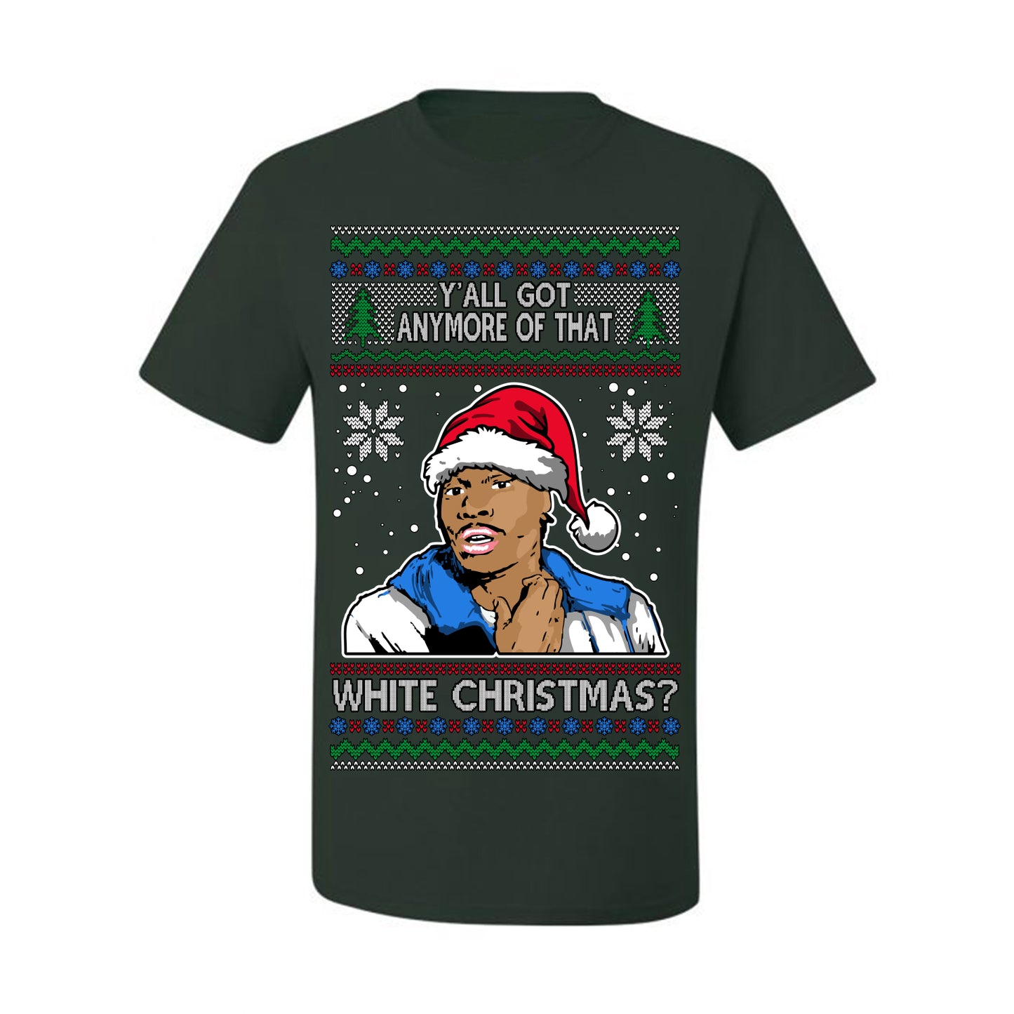 Y'all Got Anymore of that White Christmas, Funny Tyrone Biggums Crackhead Dave TV Show Crack Joke Parody Ugly Christmas Sweater Ugly Christmas Men's T-Shirt
