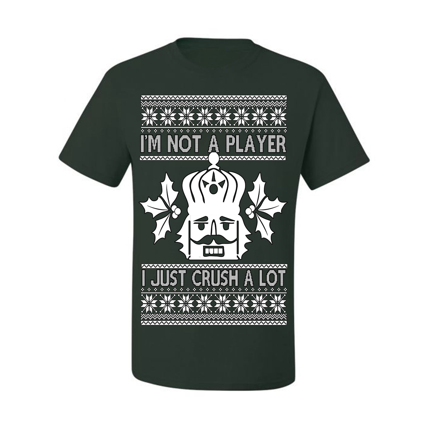 I'm Not a Player I Just Crush A Lot, Funny Nutcracker Nut Cracker Classic Holiday Food Pun Ugly Christmas Sweater Ugly Christmas Men's T-Shirt