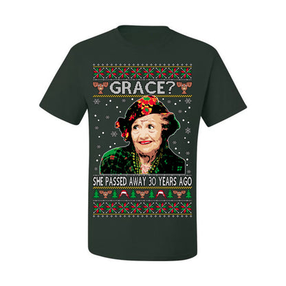 Grace She Passed Away 30 Years Ago, Funny Aunt Bethany Classic Holiday 80s Xmas Movies Ugly Christmas Sweater Ugly Christmas Men's T-Shirt