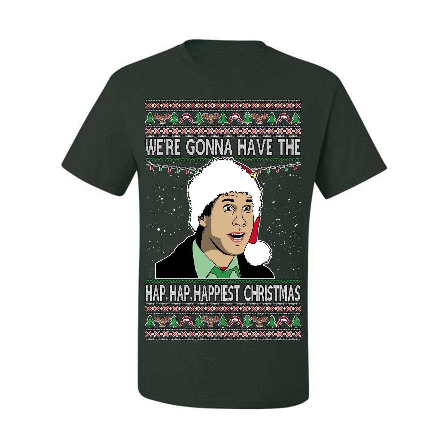 We're Gonna Have the Hap Hap Happiest, Funny Clark Quote 80s Classic Xmas Christmas Vacation Cousin Eddie Quotes, Ugly Christmas Sweater Ugly Christmas Men's T-Shirt