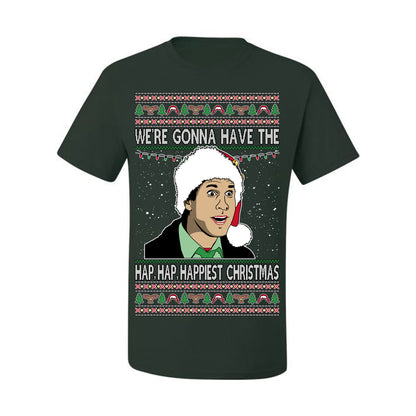 We're Gonna Have the Hap Hap Happiest, Funny Clark Quote 80s Classic Xmas Christmas Vacation Cousin Eddie Quotes, Ugly Christmas Sweater Ugly Christmas Men's T-Shirt