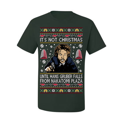 It's Not Christmas Until Hans Gruber Falls From Nakatomi Plaza Color, Classic Xmas Movie McClane, Ugly Christmas Sweater Ugly Christmas Men's T-Shirt