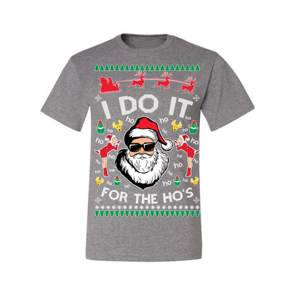I Do It for the Hos Funny Santa Claus, Xmas Winter Holiday Classic Elves Presents Ugly Christmas Sweater Ugly Christmas Men's T-Shirt