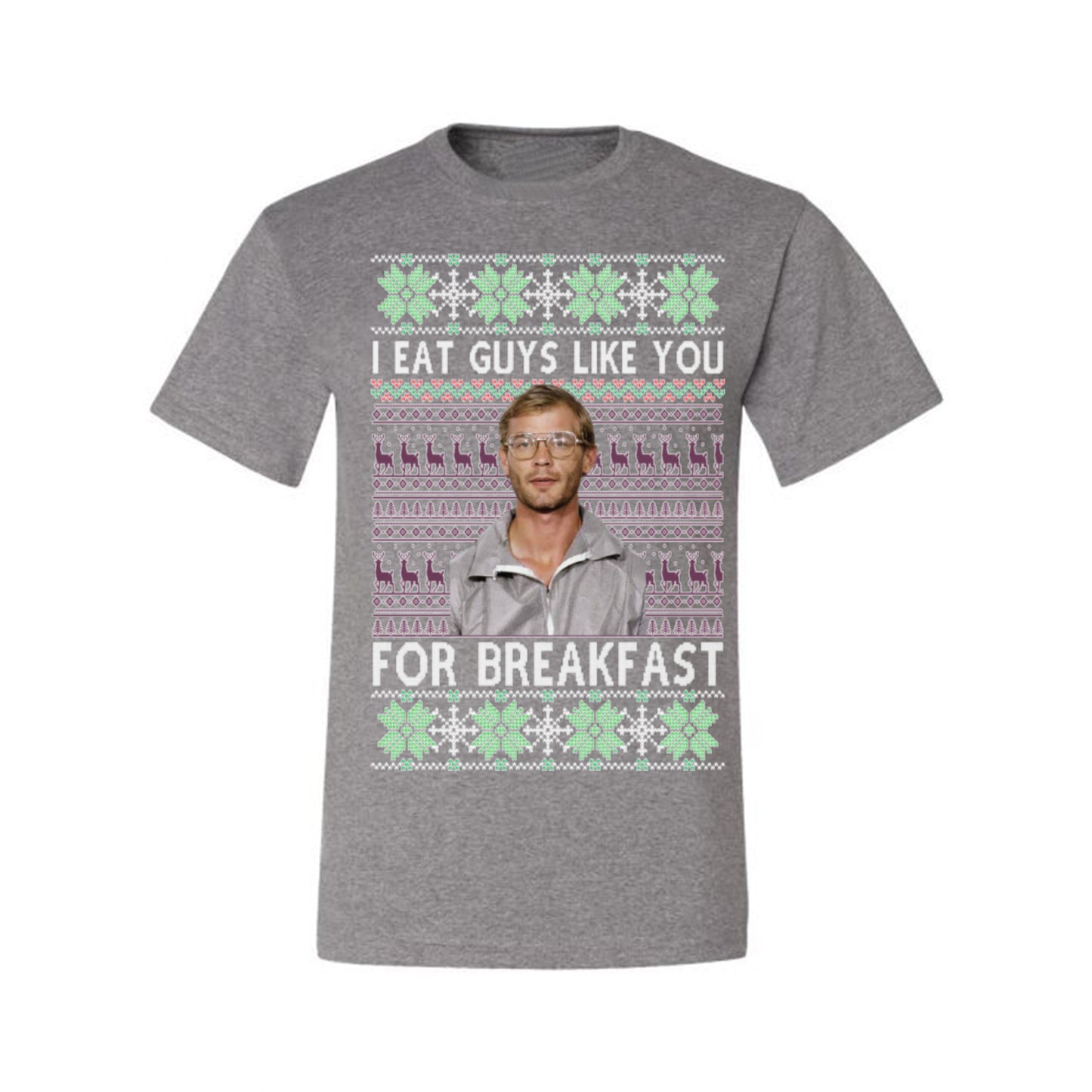 I Eat Guys Like You For Breakfast, Funny Viral Dahmer Horror Movie TV Show, Serial Killer Ugly Christmas Sweater Ugly Christmas Men's T-Shirt
