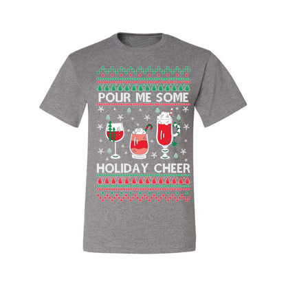 Pour Me Some Holiday Cheer, Funny Cocktail Wine Beer Alcohol Candy Cane Mixed Drinks Bar Crawl, Ugly Christmas Sweater Ugly Christmas Men's T-Shirt