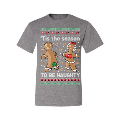 Tis the Season to be Naughty, Funny Gingerbread Cookie Gumdrop, Dirty Ginger Bread Cookies Joke Ugly Christmas Sweater Ugly Christmas Men's T-Shirt
