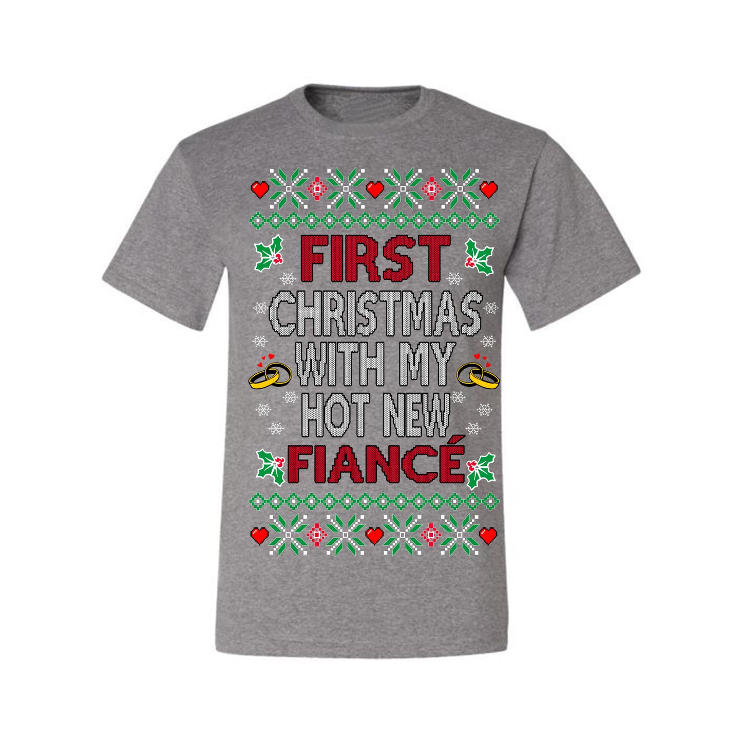 First Christmas With My Hot New Fiance, Classic Just Married Winter Holiday Newlywed Fiancee Marriage Wedding, Ugly Christmas Sweater Ugly Christmas Men's T-Shirt