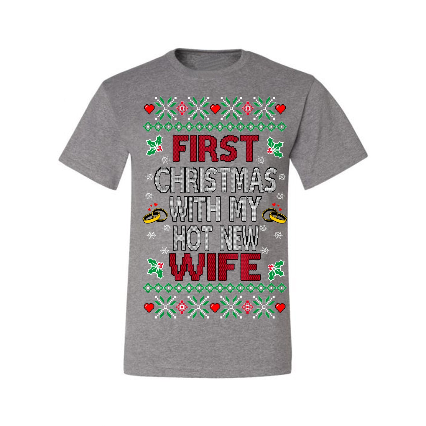 First Christmas With My Hot New Wife, Classic Just Married Winter Holiday Newlywed Fiancee Marriage Wedding,  Ugly Christmas Sweater Ugly Christmas Men's T-Shirt
