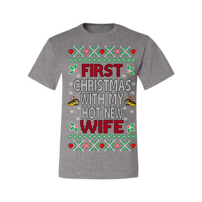 First Christmas With My Hot New Wife, Classic Just Married Winter Holiday Newlywed Fiancee Marriage Wedding,  Ugly Christmas Sweater Ugly Christmas Men's T-Shirt