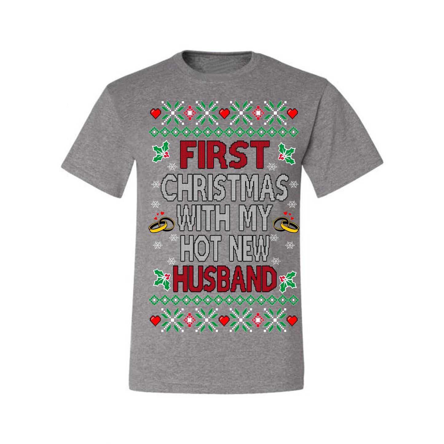 First Christmas With My Hot New Husband, Classic Just Married Winter Holiday Newlywed Fiancee Marriage Wedding,  Ugly Christmas Sweater Ugly Christmas Men's T-Shirt