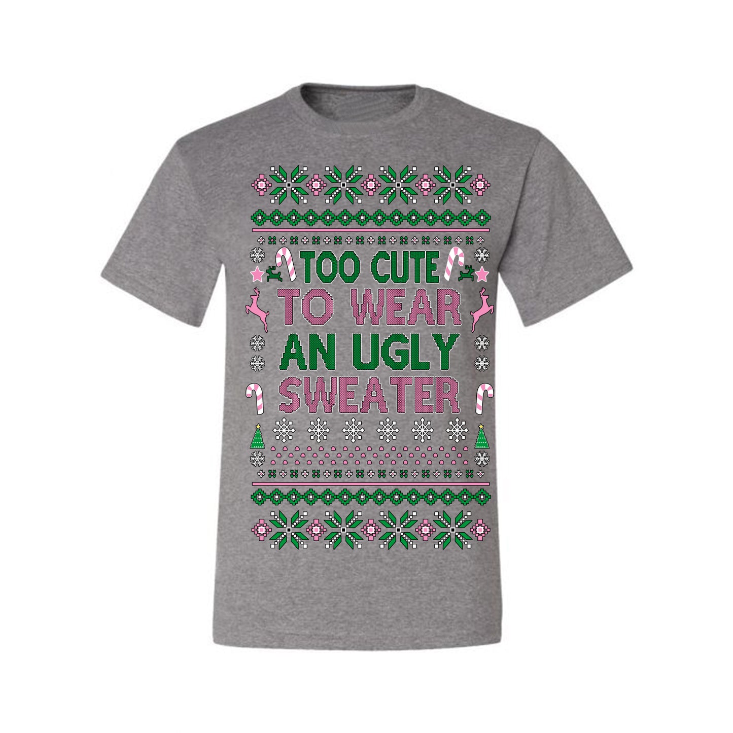Too Cute to Wear an Ugly Sweater, Funny Classic Pink Candy Cane Reindeer Cute Diva Girl Xmas, Ugly Christmas Sweater Ugly Christmas Men's T-Shirt