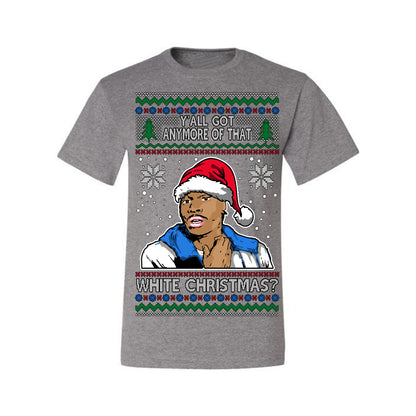 Y'all Got Anymore of that White Christmas, Funny Tyrone Biggums Crackhead Dave TV Show Crack Joke Parody Ugly Christmas Sweater Ugly Christmas Men's T-Shirt