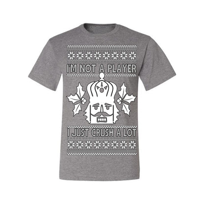 I'm Not a Player I Just Crush A Lot, Funny Nutcracker Nut Cracker Classic Holiday Food Pun Ugly Christmas Sweater Ugly Christmas Men's T-Shirt