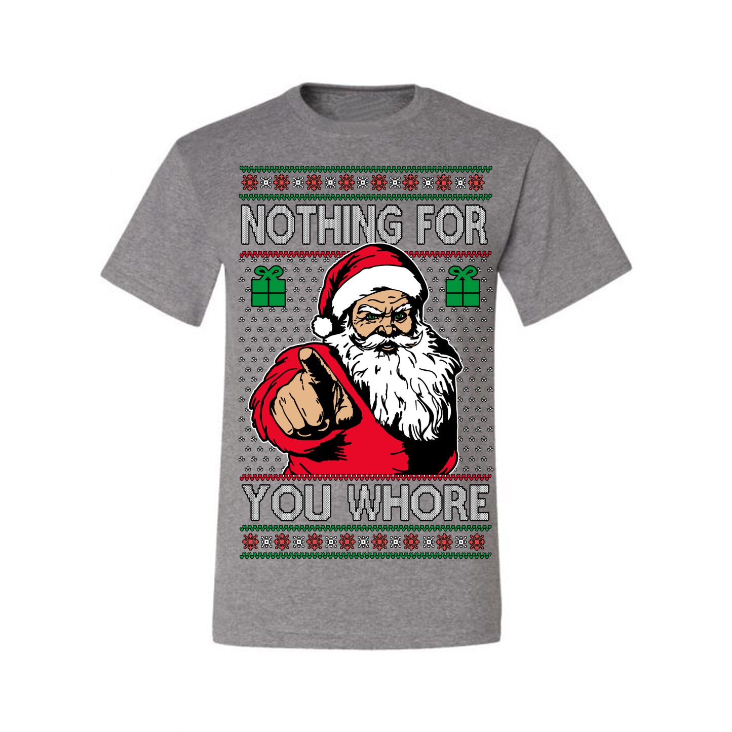 Nothing For You Whore Funny Vulgar Santa Claus Ugly Christmas Sweater Ugly Christmas Men's T-Shirt