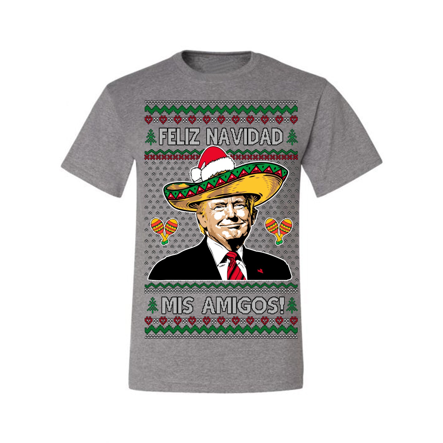 Feliz Navidad Mi Amigos, 47th USA President of the United States, Gift for Republicans Conservatives Ugly Christmas Sweater Ugly Christmas Men's T-Shirt