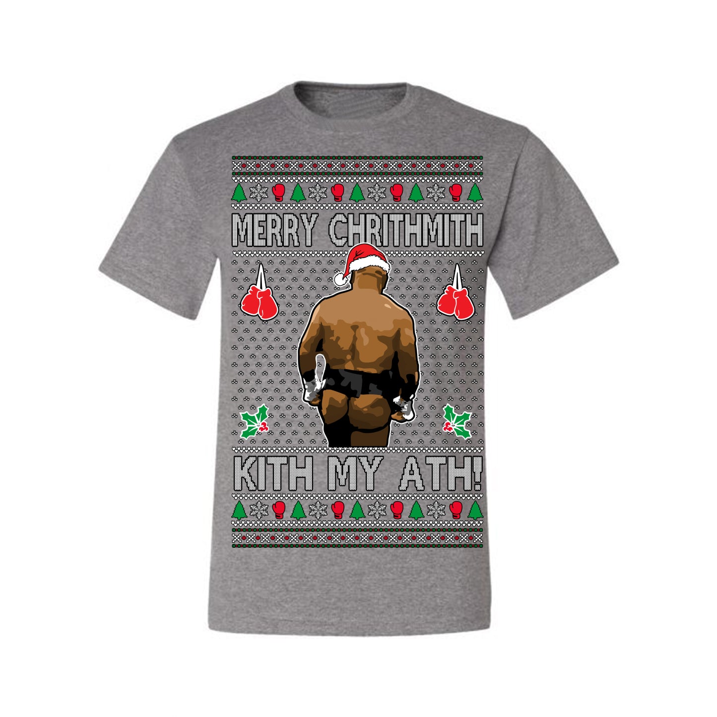 Merry Chrithmith Kith My Ath, Mike Tyson Butt Viral Kiss My Ass Boxing Fight Meme, Men Women Funny Ugly Christmas Sweater Ugly Christmas Men's T-Shirt