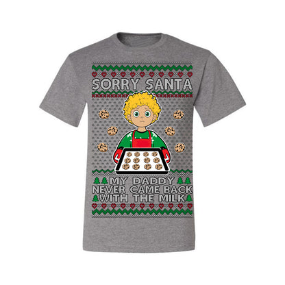 Sorry Santa Dad Never Came Back With Milk, Funny Viral Daddy Left Sad Kid Meme Ugly Christmas Sweater Ugly Christmas Men's T-Shirt