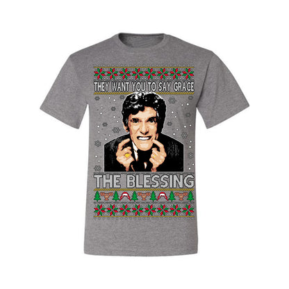 They Want You to Say Grace The Blessing, Fiunny Uncle Louis Classic Holiday 80s Xmas Movies Ugly Christmas Sweater Ugly Christmas Men's T-Shirt