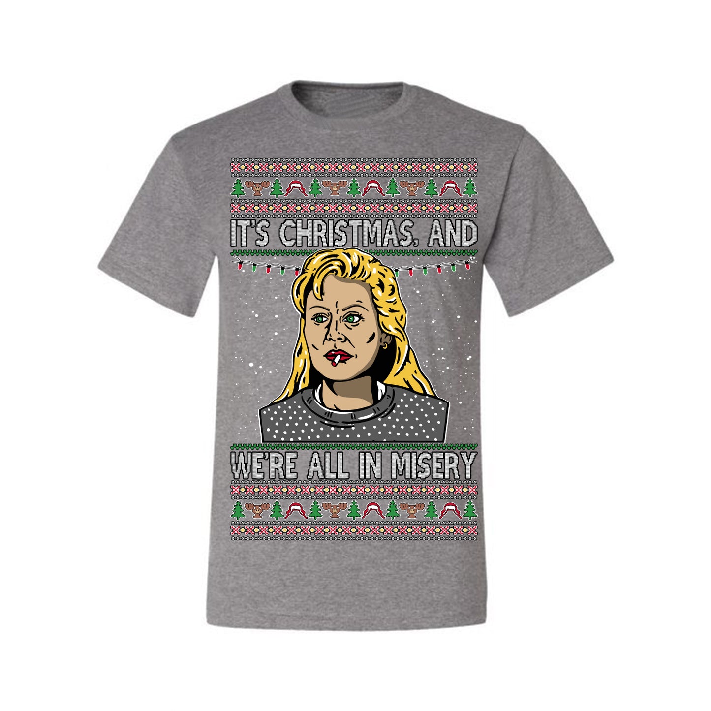 It's Christmas and We're All In Misery Funny Ellen Christmas Vacation Classic 80s Movie Xmas Ugly Christmas Sweater Ugly Christmas Men's T-Shirt