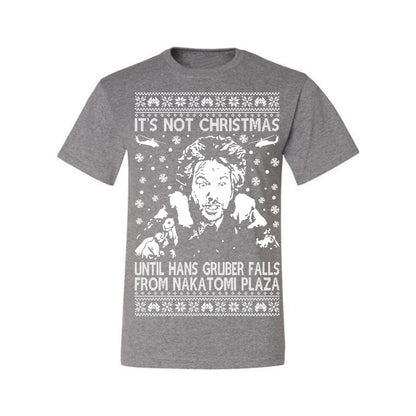 It's Not Christmas Until Hans Gruber Falls From Nakatomi Plaza White, Classic Xmas Movie McClane, Ugly Christmas Sweater Ugly Christmas Men's T-Shirt