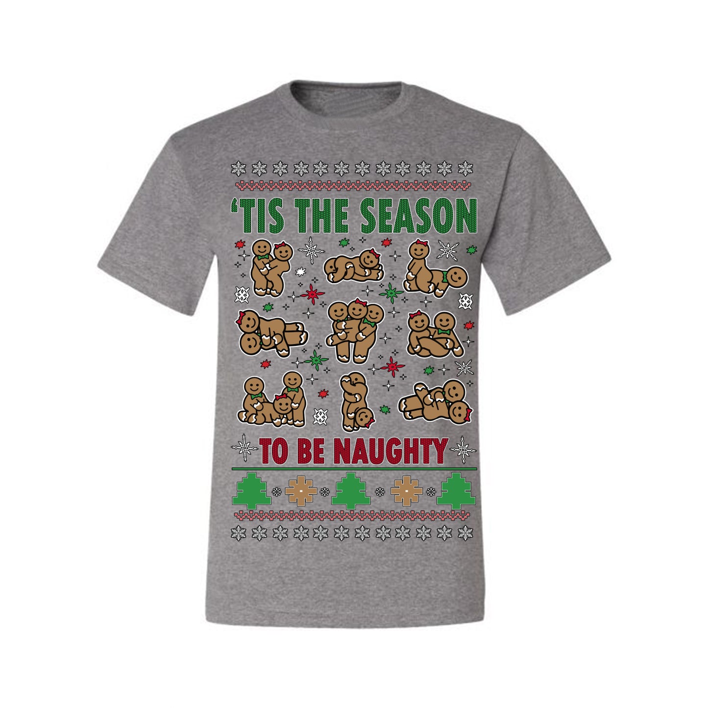 Tis' The Season To Be Naughty Funny Gingerbread Cookie Unisex Ugly Crewneck Sweatshirt Ugly Christmas Men's T-Shirt