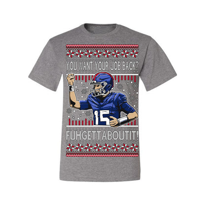 Want Your Job Back? Fuhgettaboutit Tommy Cutlets New York Sports QB Fantasy Sports Ugly Christmas Sweater Ugly Christmas Men's T-Shirt