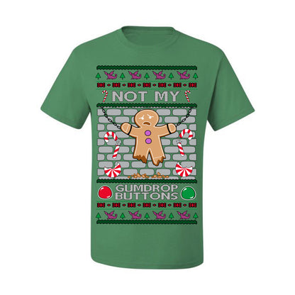 Not My Gumdrop Buttons, Funny Classic 2000s Kid Teen Movie Quote, Ugly Christmas Sweater Ugly Christmas Men's T-Shirt