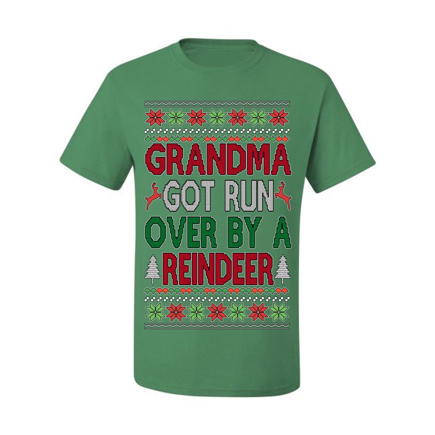 Grandma Got Ran Over by a Reindeer | Classic Xmas Song Holiday Movie Quote, Ugly Christmas Sweater Crewneck Sweatshirt Ugly Christmas Men's T-Shirt