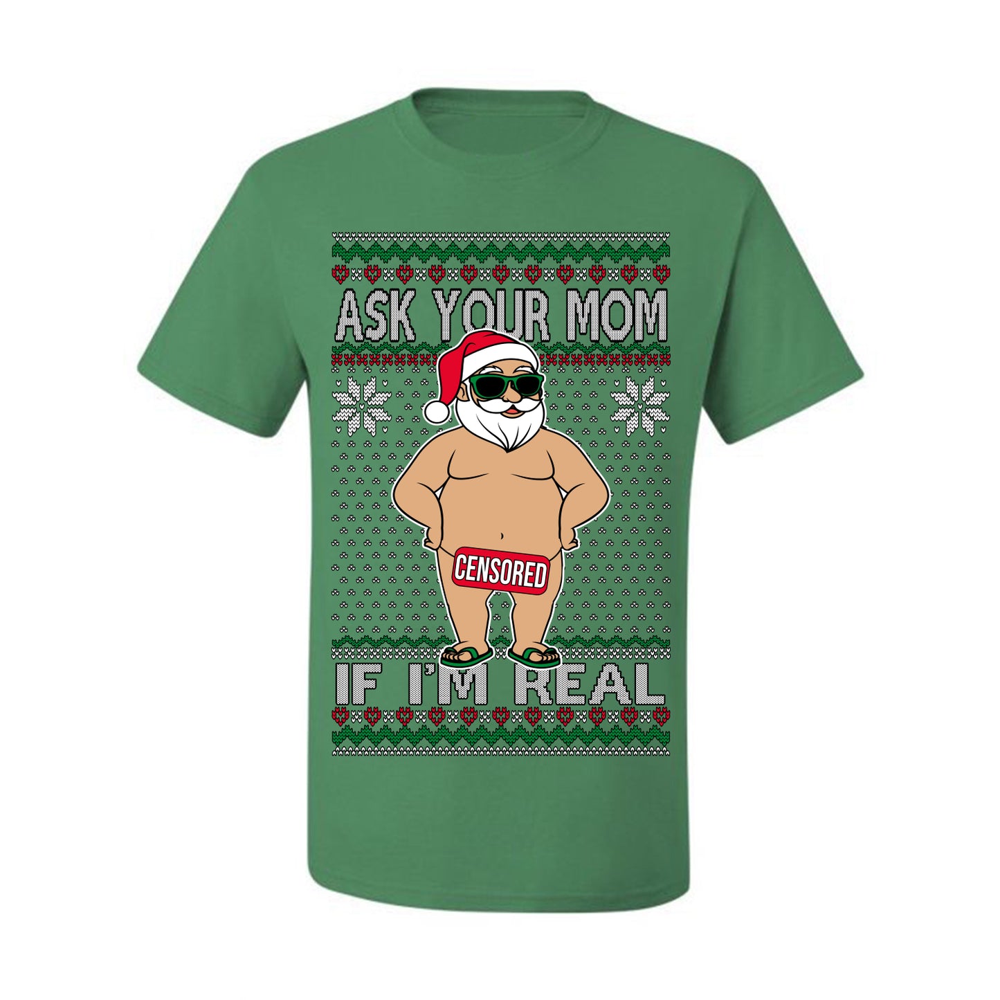 Ask Your Mom If I'm Real Funny, Funny Dirty Inappropriate Censored Santa Claus, Ugly Christmas Sweater Ugly Christmas Men's T-Shirt