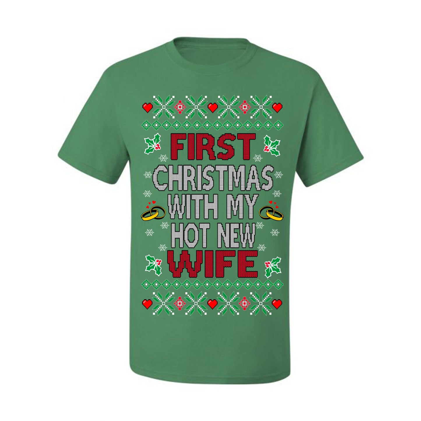 First Christmas With My Hot New Wife, Classic Just Married Winter Holiday Newlywed Fiancee Marriage Wedding,  Ugly Christmas Sweater Ugly Christmas Men's T-Shirt