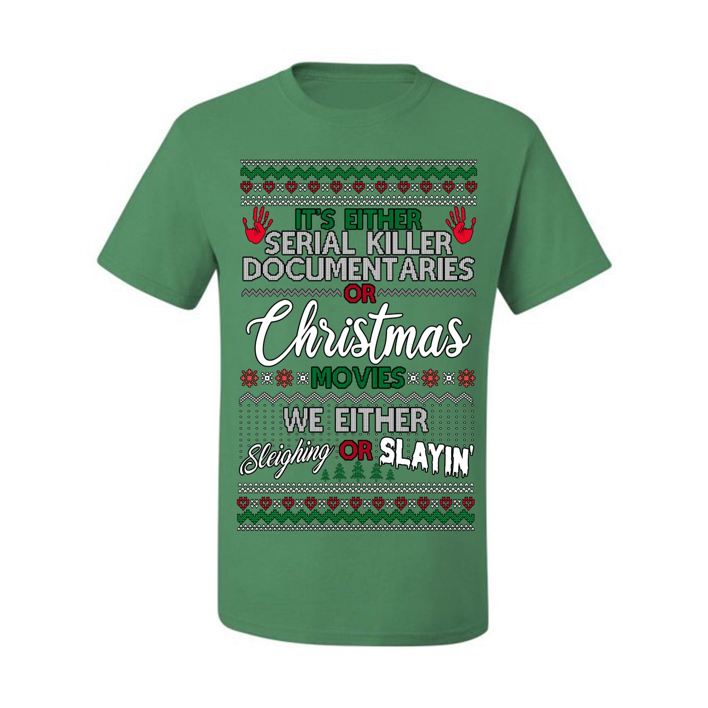 It's Either Serial Killer Docs or Christmas Movies, We Slaying or Sleighing, Funny Halloween Spooky Fall Movie Documentary, Classic Winter Xmas Ugly Christmas Sweater Ugly Christmas Men's T-Shirt