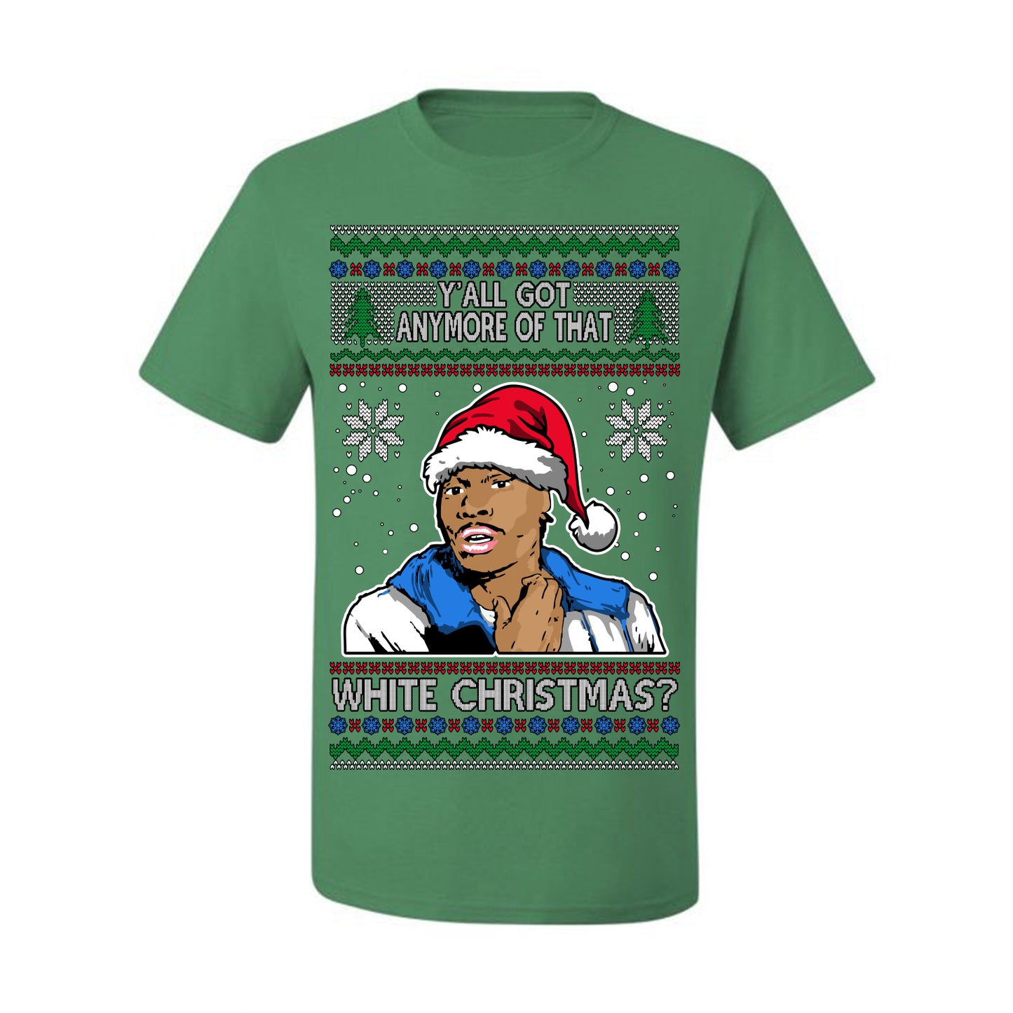 Y'all Got Anymore of that White Christmas, Funny Tyrone Biggums Crackhead Dave TV Show Crack Joke Parody Ugly Christmas Sweater Ugly Christmas Men's T-Shirt