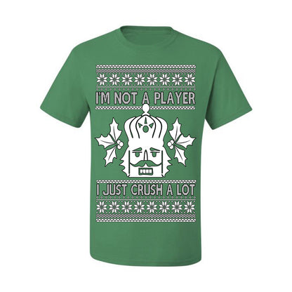 I'm Not a Player I Just Crush A Lot, Funny Nutcracker Nut Cracker Classic Holiday Food Pun Ugly Christmas Sweater Ugly Christmas Men's T-Shirt