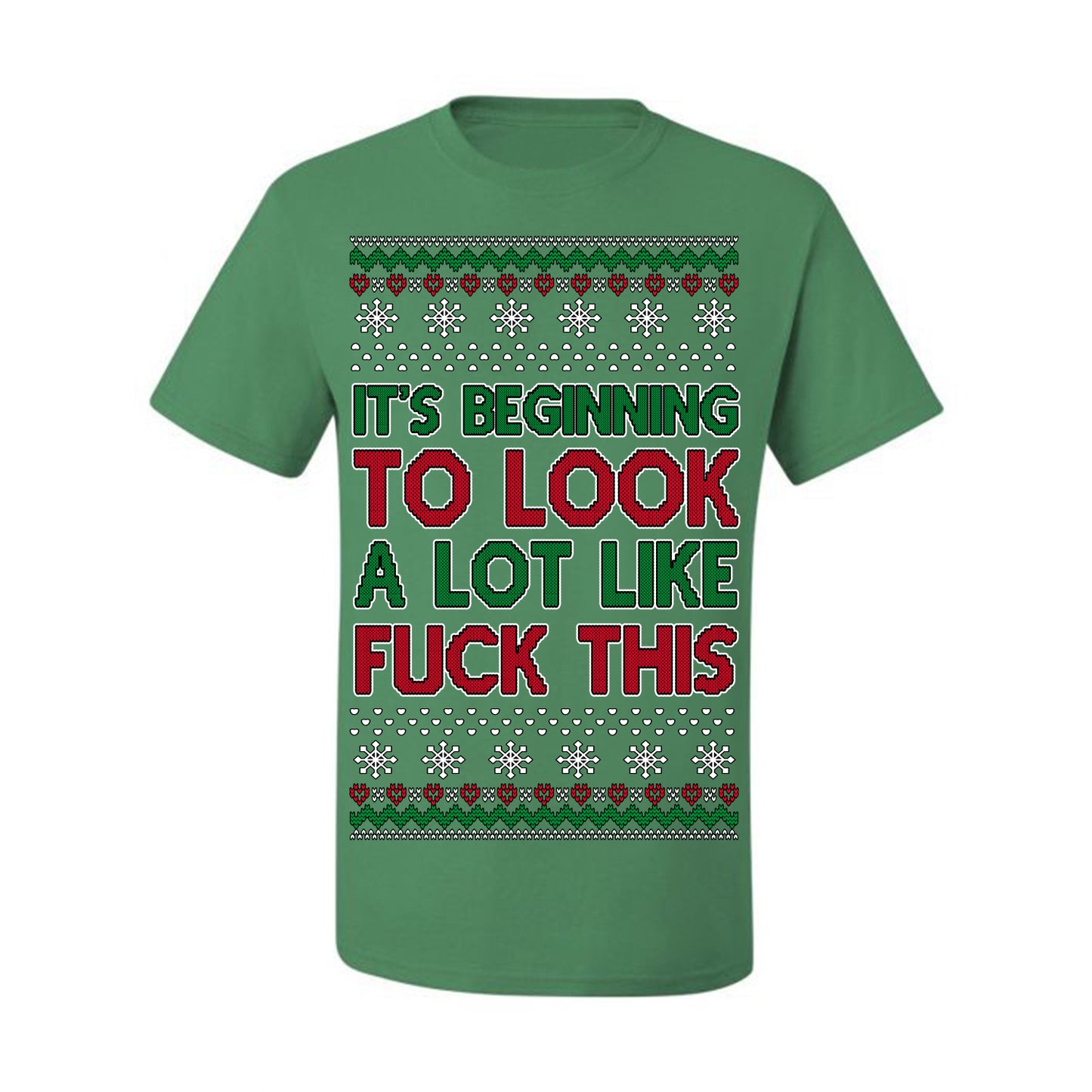 It's Beginning to Look a Lot Like Fuck This Funny Vulgar Swear Curse Words Ugly Christmas Sweater Ugly Christmas Men's T-Shirt