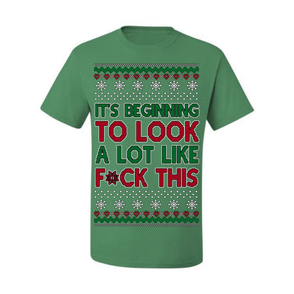 It's Beginning to Look a Lot Like F This Clean Funny Swear Curse Word Ugly Christmas Sweater Ugly Christmas Men's T-Shirt